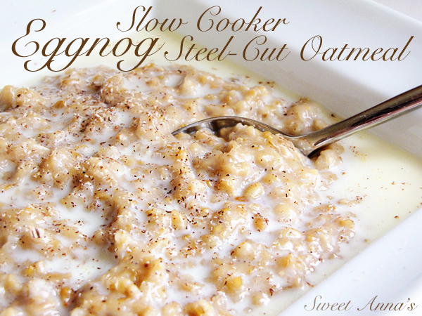 overnight slow cooker eggnog steel-cut oatmeal | Sweet Anna's