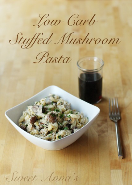 Low-Carb Stuffed Mushroom Pasta | Sweet Anna's