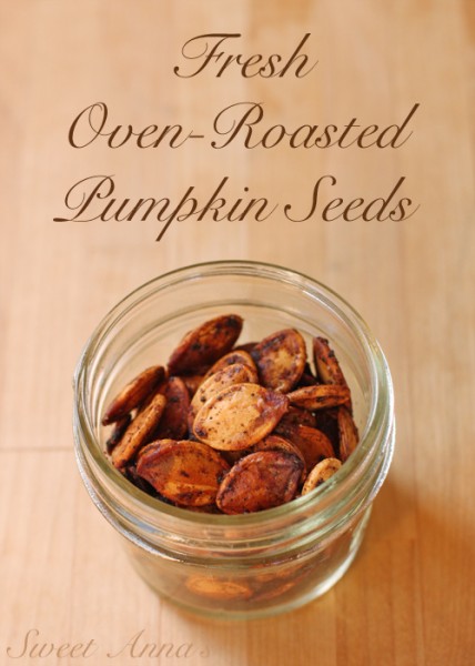 Fresh, Oven Roasted Pumpkin Seeds | Sweet Anna's