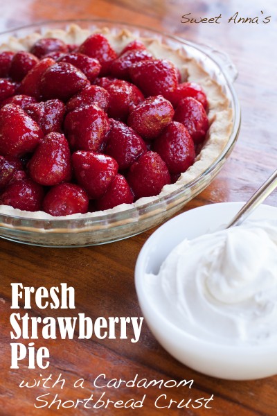 Fresh Strawberry Pie with a Cardamom Shortbread Crust | Sweet Anna's