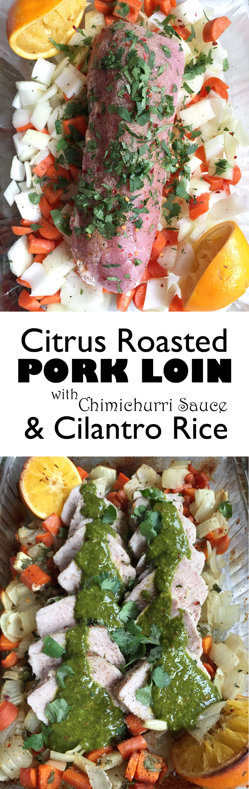 Citrus Roasted Pork Loin with Chimichurri Sauce and CIlantro Rice | Sweet Anna's